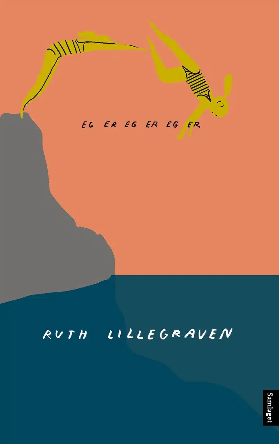 Eg er eg er eg er, Ruth Lillegraven, Samlaget 2016