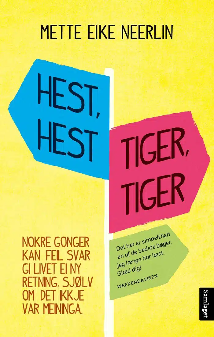 Hest, hest, tiger, tiger, Mette Eike Neerlin, Samlaget, Omsett av: Brit Bildøen, 2017