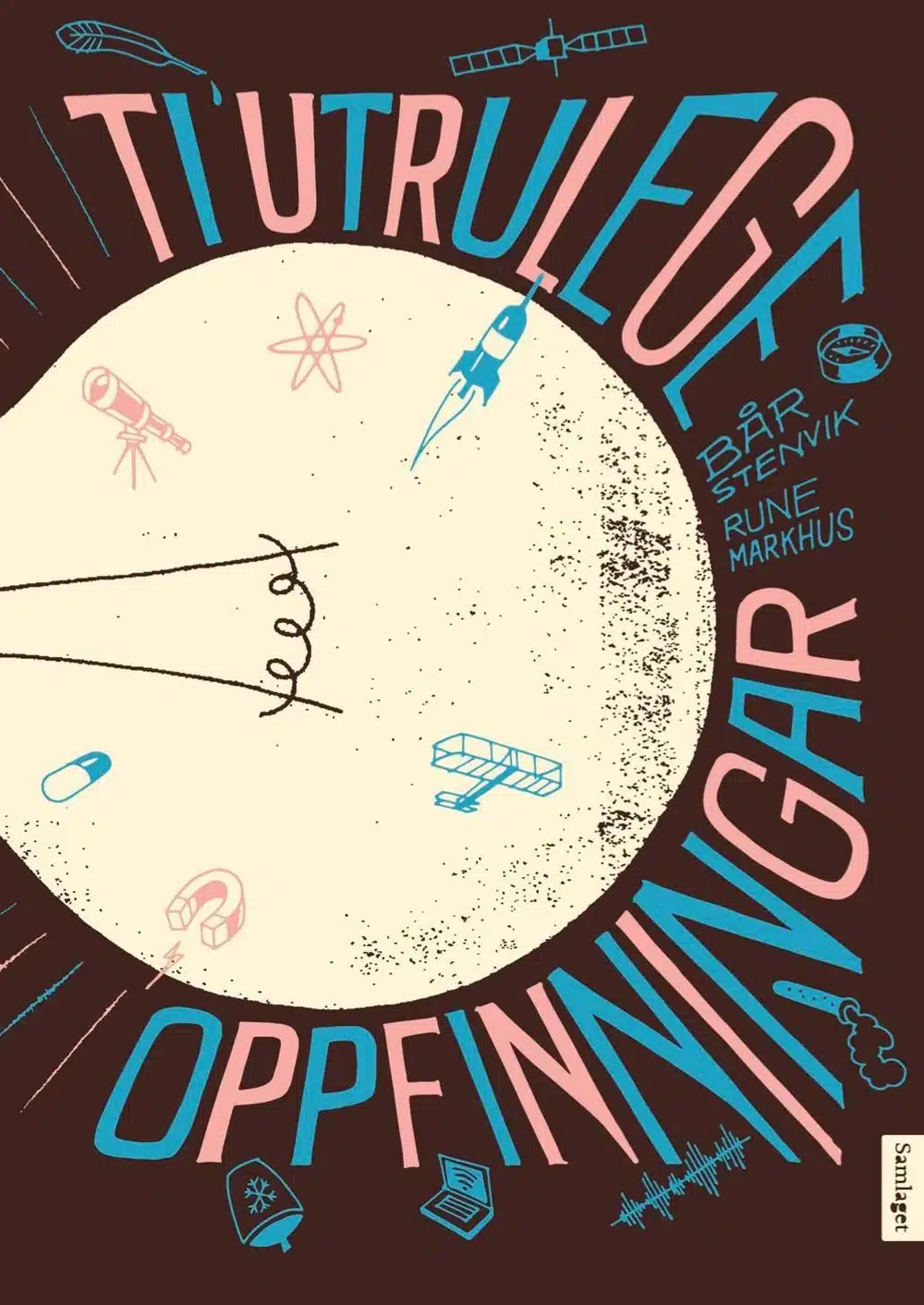Ti utrulege oppfinningar, Bår Stenvik, Samlaget, Illustratør: Rune Markhus, 2020